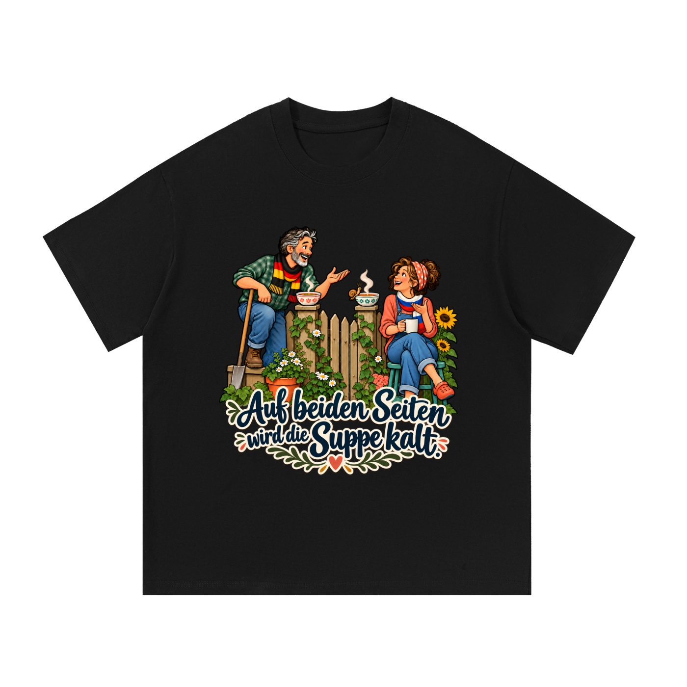 Auf beiden Seiten wird die Suppe kalt. (Nachbarn am Gartenzaun) – T-Shirt · Motiv 2